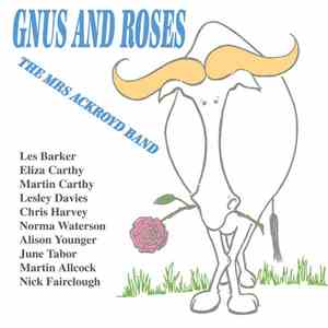 The Mrs Ackroyd Band - Gnus and Roses