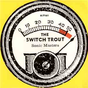 The Switch Trout - Sonic Masters