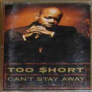 Too Short - Can't Stay Away