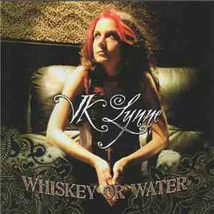 VK Lynne - Whiskey Or Water