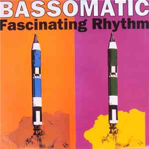 Bassomatic - Fascinating Rhythm