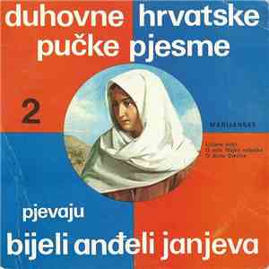 Bijeli Anđeli Janjeva - Duhovne Hrvatske Pučke Pjesme 2