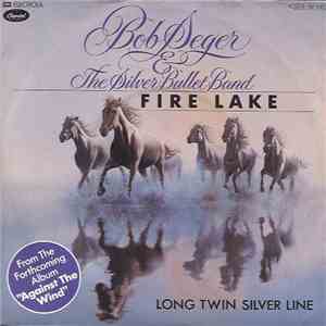 Bob Seger & The Silver Bullet Band - Fire Lake