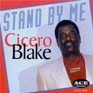 Cicero Blake - Stand By Me