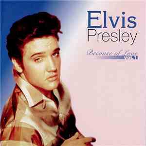 Elvis Presley - Because Of Love Vol.1