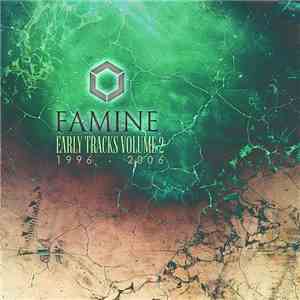 Famine - Early Tracks Vol. 2 (1996​-​2006)