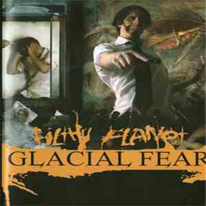 Glacial Fear - Filthy Planet