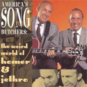 Homer & Jethro - America's Song Butchers: The Weird World Of Homer & Jethro