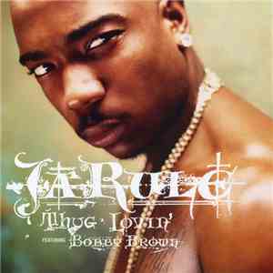 Ja Rule Featuring Bobby Brown - Thug Lovin'
