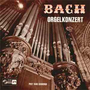 Johann Sebastian Bach, Piet Van Egmond - Orgelkonzert