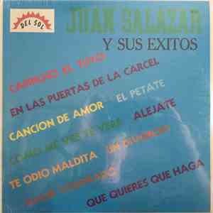 Juan Salazar  - Juan Salazar Y Sus Mejores Exitos