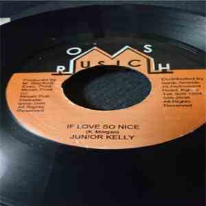 Junior Kelly - If Love So Nice