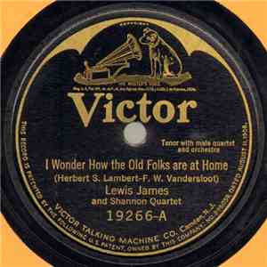 Lewis James And Shannon Quartet - I Wonder How The Old Folks Are At Home /  ...