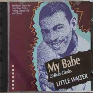 Little Walter - My Babe 20 Blues Classics