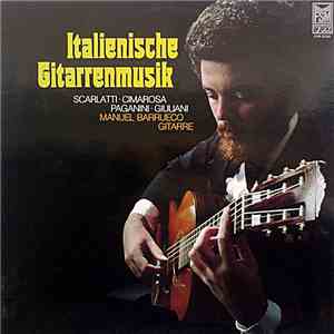 Manuel Barrueco, Scarlatti, Cimarosa, Paganini, Giuliani - Italienische Git ...