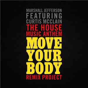 Marshall Jefferson Featuring Curtis McClain - The House Music Anthem (Move  ...