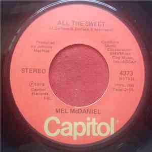 Mel McDaniel - All The Sweet / A Little More Country