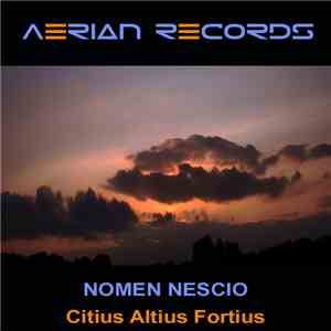 Nomen Nescio - Citius Altius Fortius