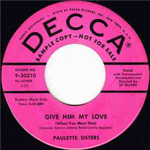 Paulette Sisters - Give Him My Love (When You Meet Him) / Jody