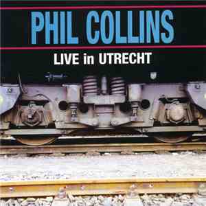 Phil Collins - Live In Utrecht