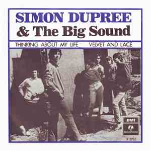Simon Dupree & The Big Sound - Thinking About My Life / Velvet And Lace