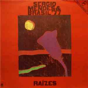 Sérgio Mendes & Brasil '77 - Raizes