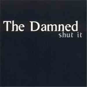 The Damned - Shut It