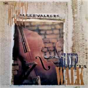 The Mighty Sleepwalkers - Can't Sleep, Gotta Walk