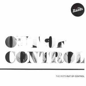 The Riots  - Out Of Control