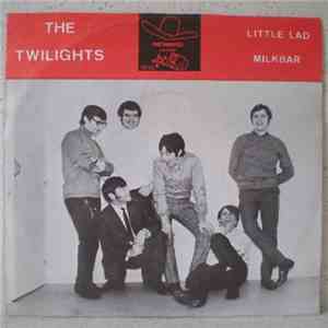 The Twilights  - Little Lad / Milkbar