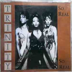 Trinity  - So Real