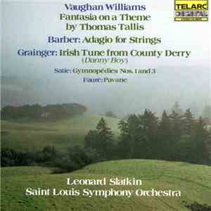Vaughan Williams, Barber, Grainger, Satie, Fauré, Leonard Slatkin, Saint Lo ...
