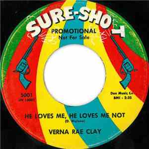 Verna Rae Clay - He Loves Me, He Loves Me Not