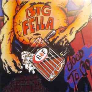 Big Fella  - Good To Go...