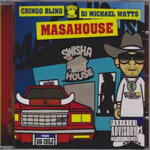 Chingo Bling & DJ Michael Watts - Masahouse