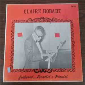 Claire Hobart - Claire Hobart - Featured....Vocalist & Pianist