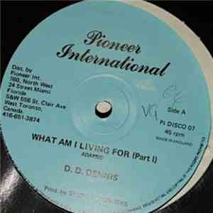 D.D. Dennis - What Am I Living For / Faithful And True