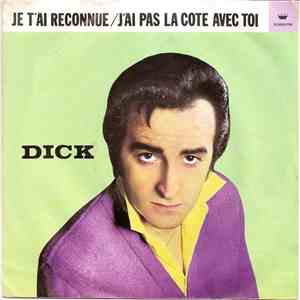 Dick - Je T'ai Reconnue