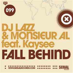 DJ Lazz & Monsieur AL Feat Kaysee - Fall Behind