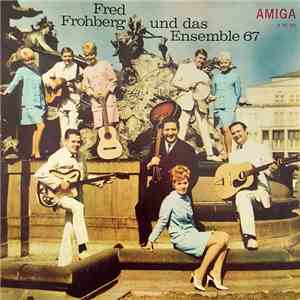 Fred Frohberg und das Ensemble 67 - Fred Frohberg Und Das Ensemble 67