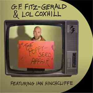 G.F. Fitz-Gerald & Lol Coxhill Featuring Ian Hinchcliffe - The Poppy-Seed A ...