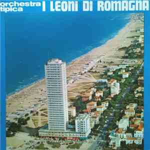 I Leoni Di Romagna - Orchestra Tipica I Leoni Di Romagna