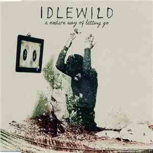 Idlewild - A Modern Way Of Letting Go