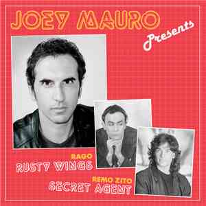 Joey Mauro Presents Rago / Remo Zito - Rusty Wings / Secret Agent