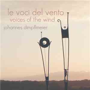 Johannes Dimpflmeier - La Voce Del Vento / Voices Of The Wind