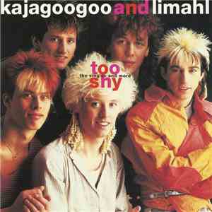 Kajagoogoo And Limahl - Too Shy - The Singles And More