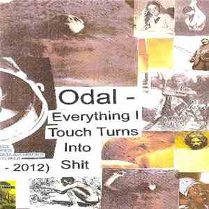 Odal - Everything I Touch Turns Into Shit