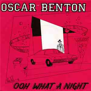 Oscar Benton - Ooh What A Night