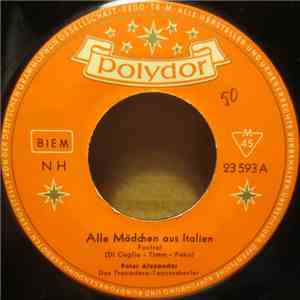 Peter Alexander - Alle Mädchen Aus Italien / Amsterdamer Meisjes
