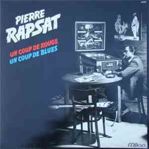 Pierre Rapsat - Un Coup De Rouge, Un Coup De Blues